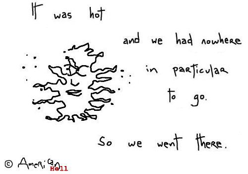 It was hot - American Hell #1